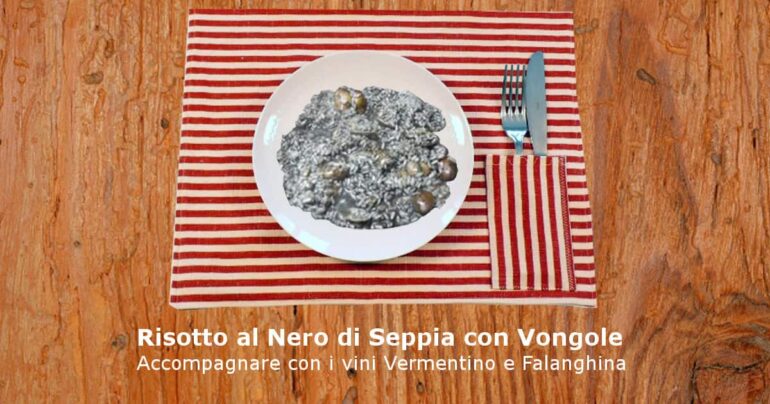 Risotto al Nero di Seppia con Vongole e i vini Vermentino e Falanghina.