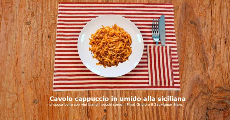 Cavolo Cappuccio in Umido alla Siciliana con Abbinamento Vino