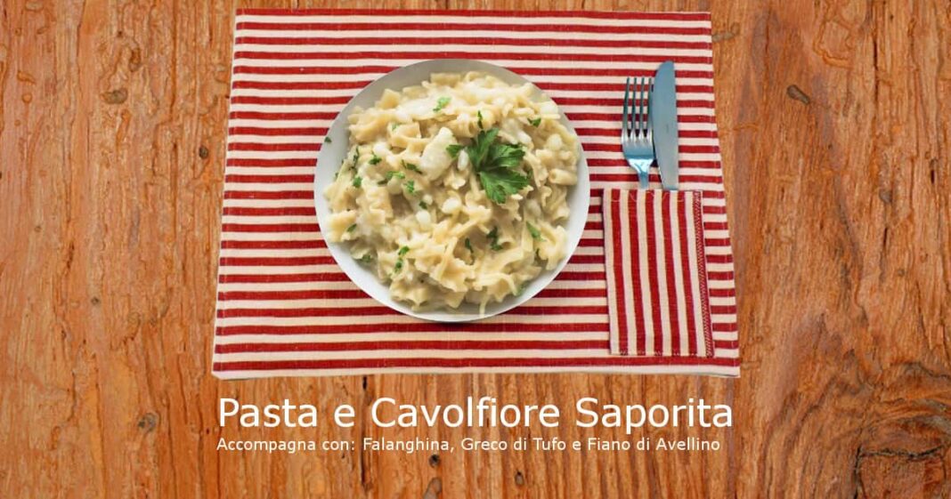 Pasta e Cavolfiore napoletana (consigli su vini ideali) Pasta e Cavolfiore napoletana (consigli su vini ideali)