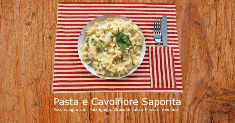 Pasta e Cavolfiore napoletana (consigli su vini ideali)