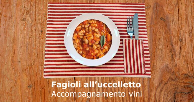 Fagioli all’Uccelletto con Abbinamenti Vino