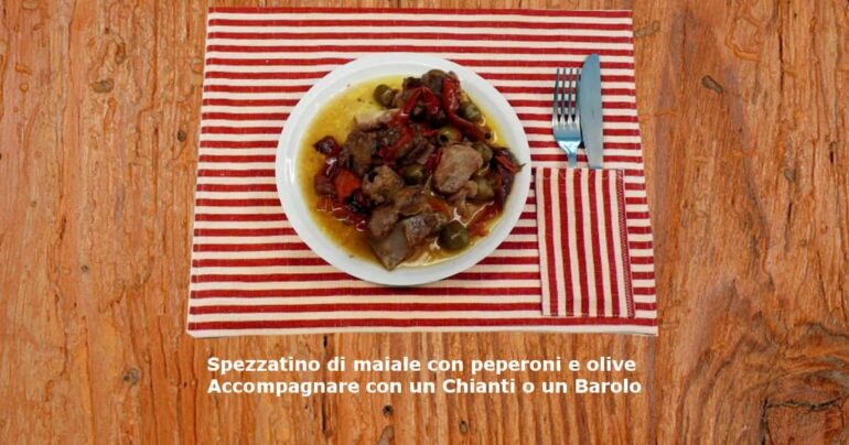 Spezzatino di Maiale con Peperoni e Olive: accompagnamento vino