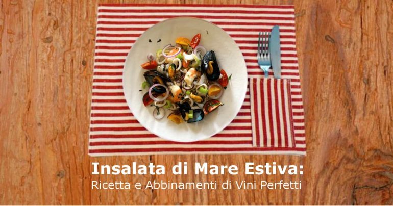 Insalata di Mare Estiva: Ricetta e Abbinamenti di Vini Perfetti