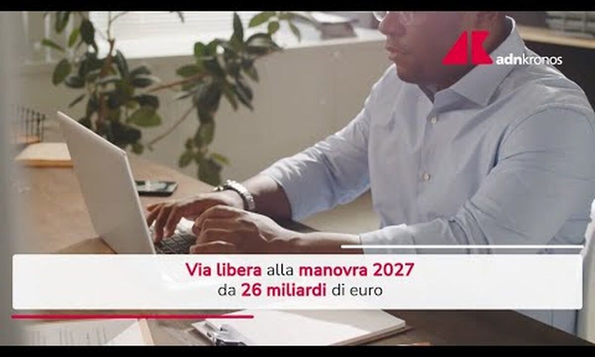 Via libera alla Manovra 2027: tutte le novità